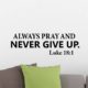 Always pray and never give up