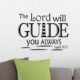 The Lord will guide you always Isaiah 58:11